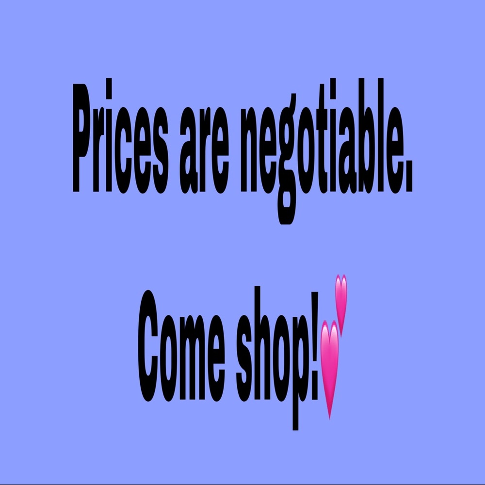 Prices are negotiable!